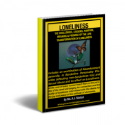 LONELINESS - Its Challenges, Lessons, Purpose, and Meaning by A.J. Mahari